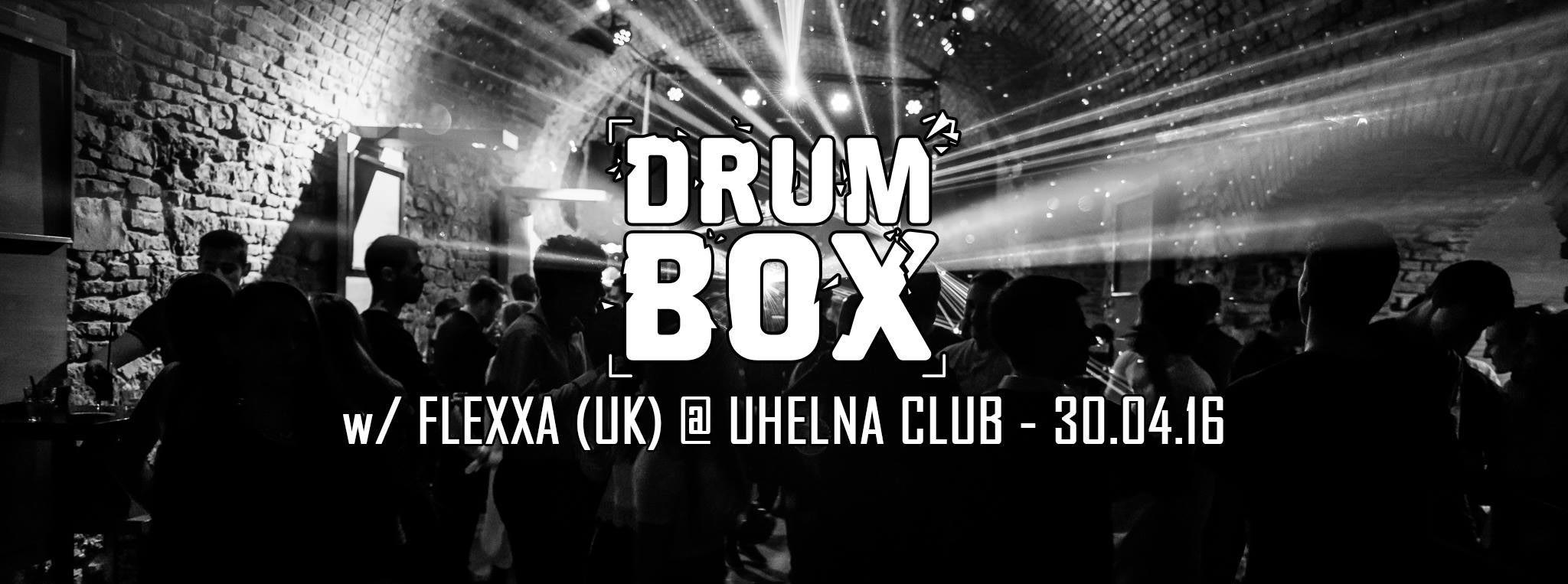 DRUMBOX w/ FLEXXA (UK) at UHELNA CLUB – 30.4.2016