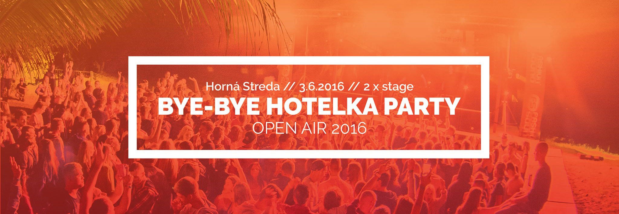 BYE-BYE HOTELKA PARTY Open Air 2016