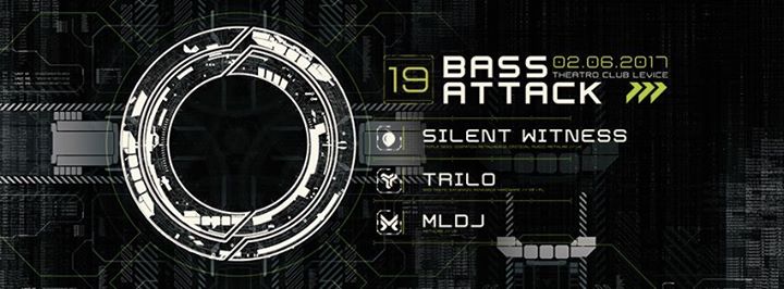 Bass Attack #19 w/ Silent Witness, Trilo, MLDj