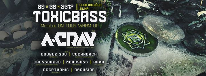 Toxicbass I w/ A-CRAY I Official MethLab SK Tour 2017 warm up I ZA