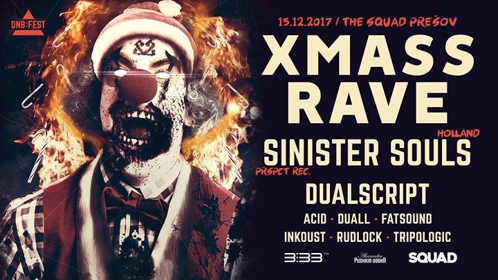 Xmass Rave Sinister Souls / The Squad Presov