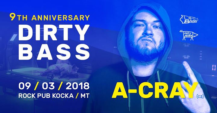 DIRTY BASS – 9th anniversary w. A-Cray