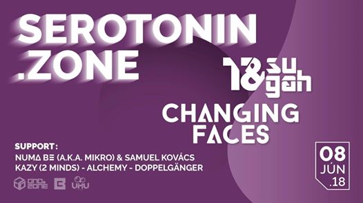 Serotonin.zone /w T & Sugah, Changing Faces
