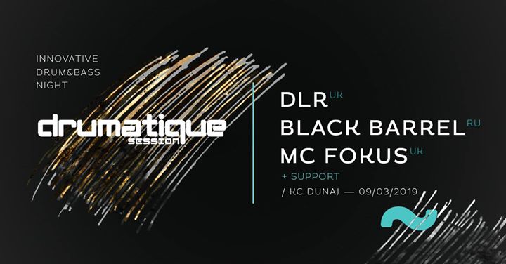 Drumatique Session w. DLR /UK x Black Barrel /RU x MC Fokus /UK