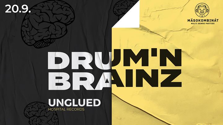Drum’n’Brainz w/ Unglued (UK) – 20.9.