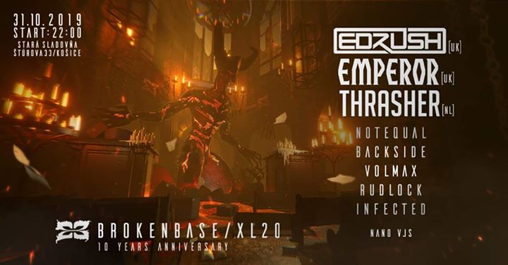BrokenBase XL20 – 10 years baby w /EdRush/Emperor/Thrasher!