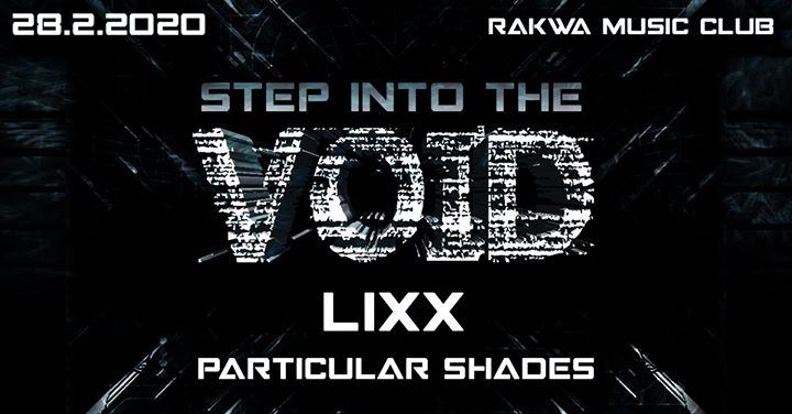 Step Into The VOID w. Lixx & Particular Shades