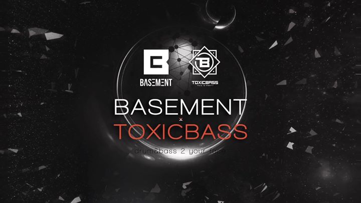Basement x Toxicbass I 07.03.